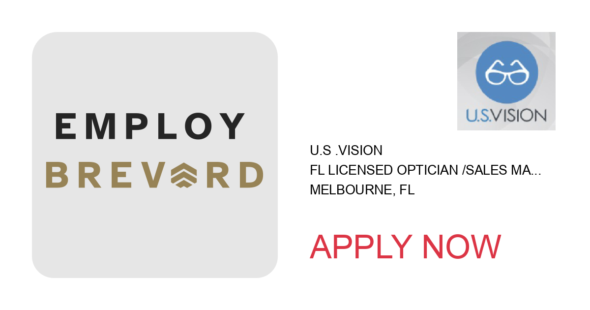 Apply to FL Licensed Optician /Sales Manager Melbourne #11417 position with U.S .Vision in Melbourne, FL