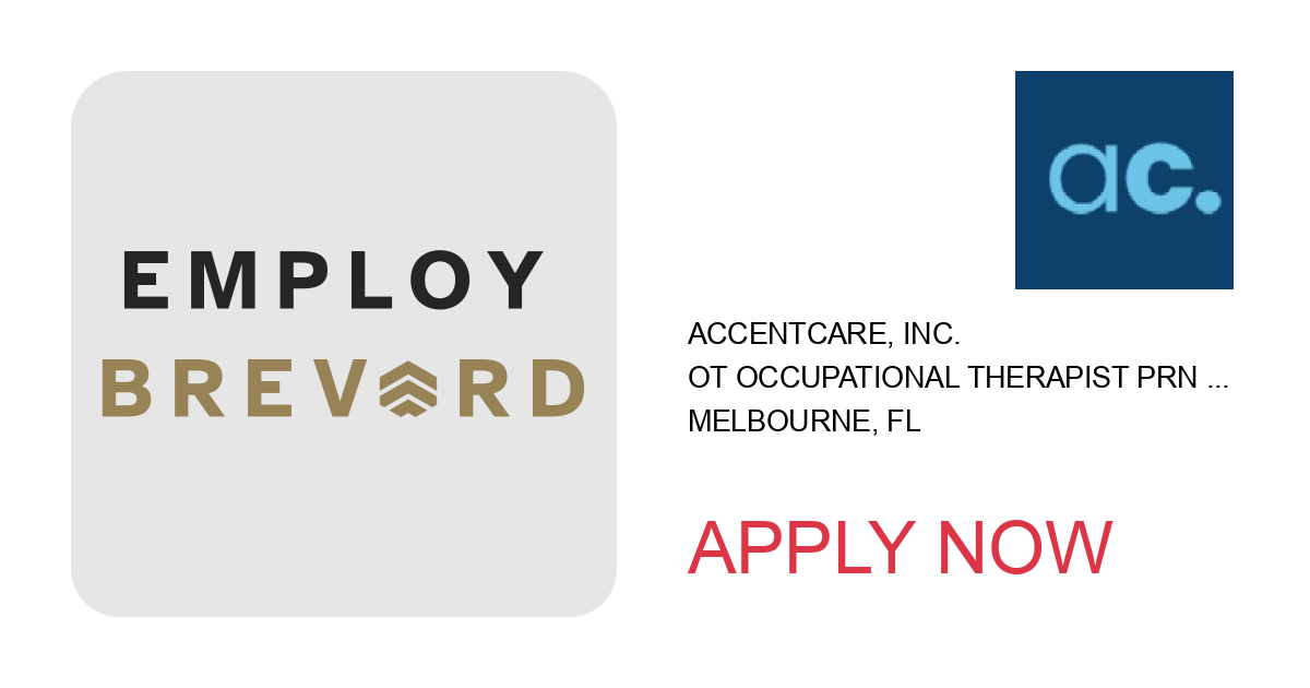 Apply to OT Occupational Therapist PRN Home Health position with AccentCare, Inc. in Melbourne, FL