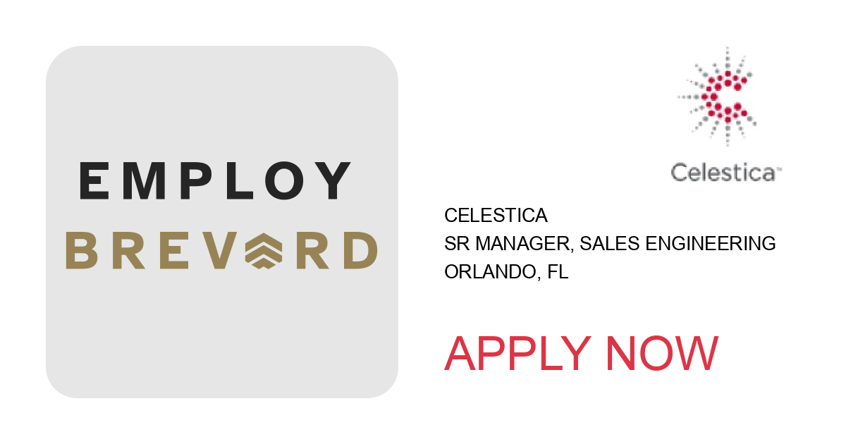 Apply to Sr Manager, Sales Engineering position with Celestica in Orlando, FL