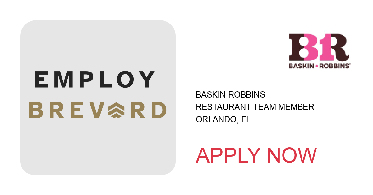 Apply to Restaurant Team Member position with Baskin Robbins in Orlando, FL