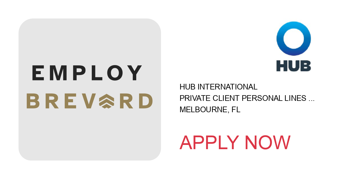 Apply to Private Client Personal Lines Account Manager- Hybrid position with Hub International in Melbourne, FL