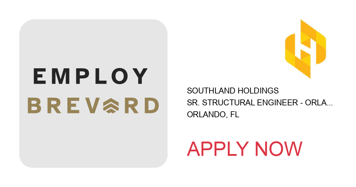 Apply to Sr. Structural Engineer - Orlando, FL position with Southland Holdings in Orlando, FL