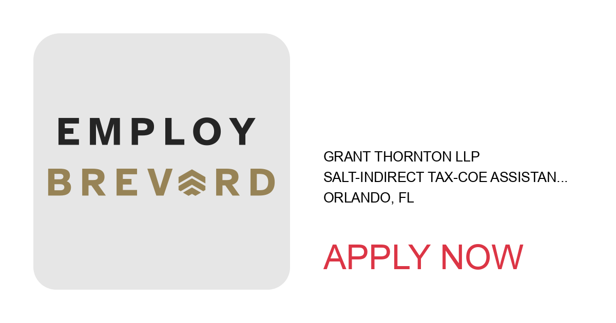 Apply to SALT-Indirect Tax-COE Assistant Manager position with Grant Thornton LLP in Orlando, FL