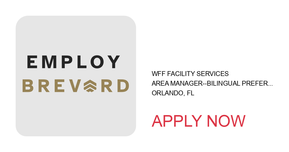 Apply to Area Manager--Bilingual Preferred--Florida
                    (Operations) position with WFF Facility Services in Orlando, FL