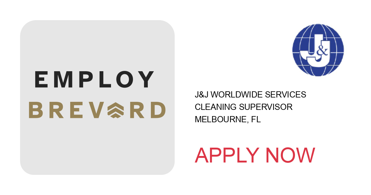 Apply to Cleaning Supervisor position with J&J Worldwide Services in Melbourne, FL