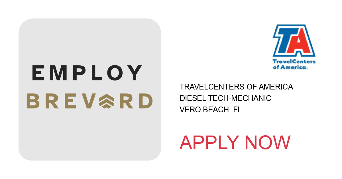 Apply to Diesel Tech-Mechanic position with TravelCenters of America in Vero Beach, FL