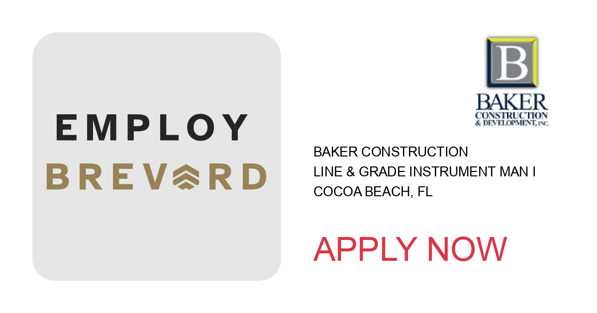 Apply to Line & Grade Instrument Man I position with Baker Construction in Cocoa Beach, FL