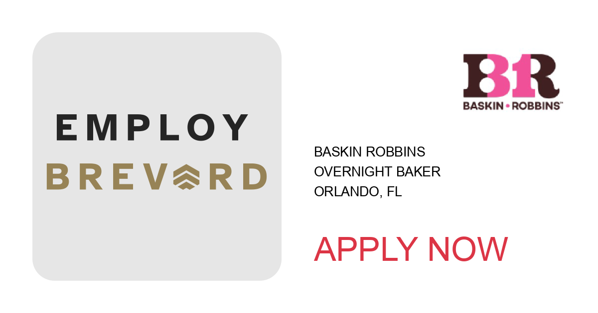 Apply to Overnight Baker position with Baskin Robbins in Orlando, FL