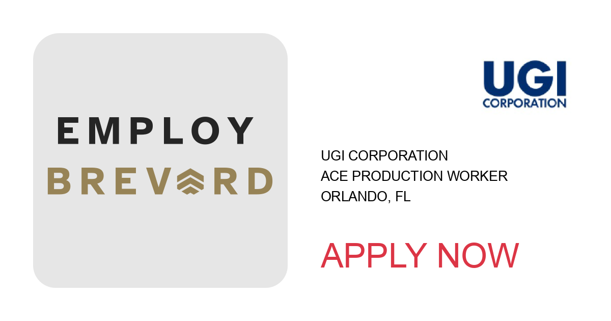 Apply to ACE Production Worker position with UGI Corporation in Orlando, FL