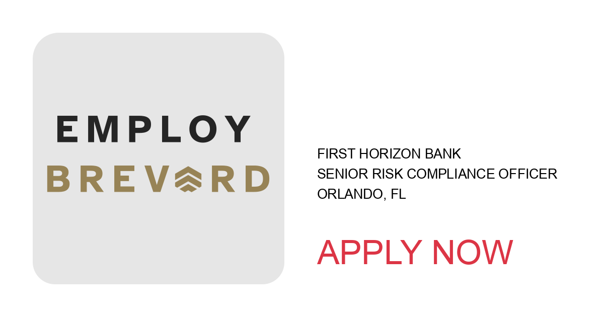 Apply to Senior Risk Compliance Officer position with First Horizon Bank in Orlando, FL