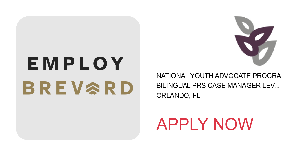 Apply to Bilingual PRS Case Manager Level 1- Remote position with National Youth Advocate Program in Orlando, FL