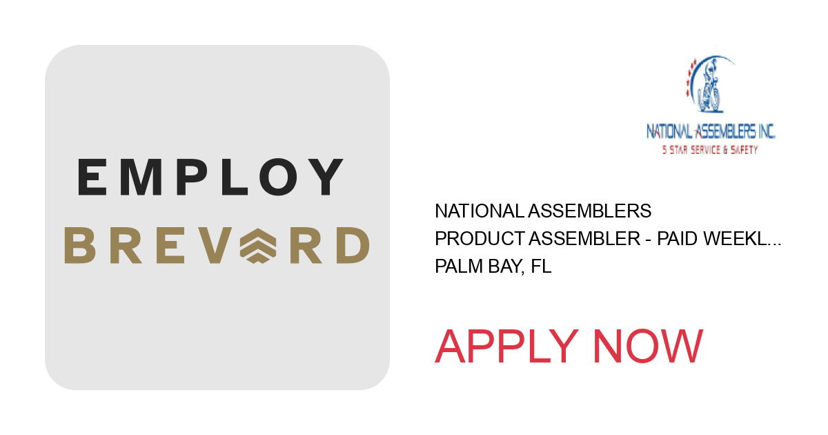 Apply to Product Assembler - Paid Weekly! position with National Assemblers in Palm Bay, FL