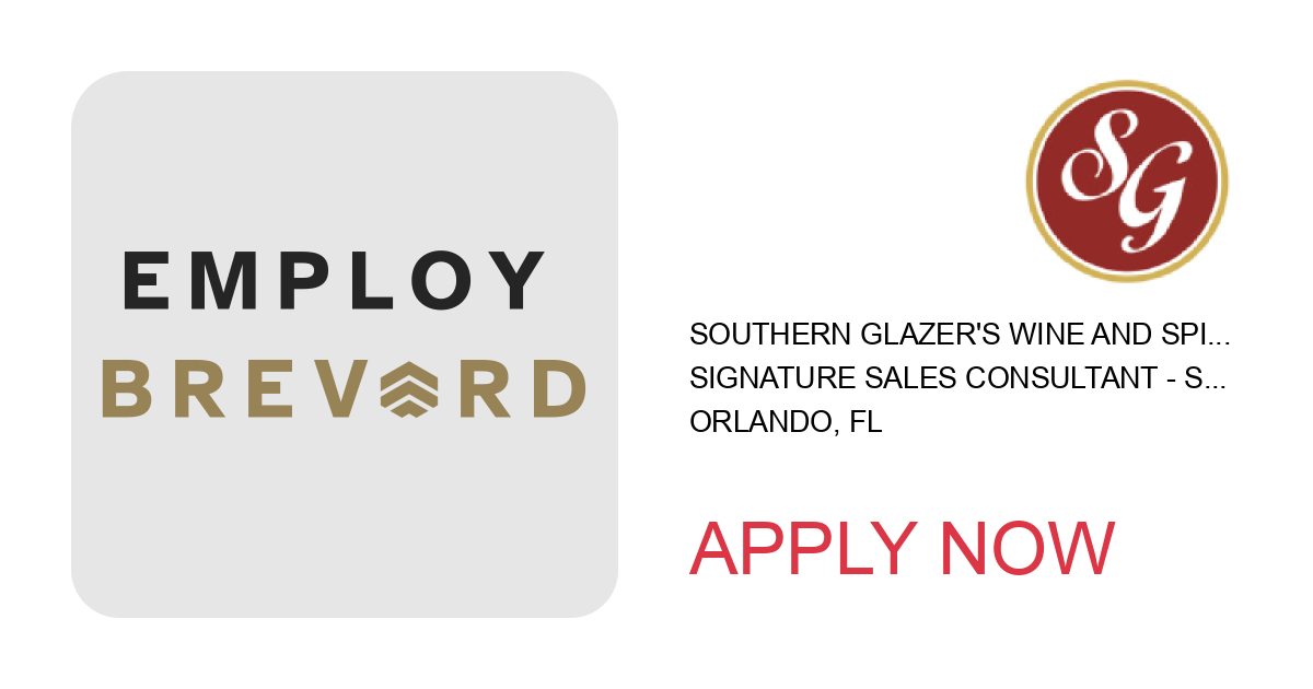 Apply to Signature Sales Consultant - South Orlando, FL position with Southern Glazer's Wine and Spirits in Orlando, FL