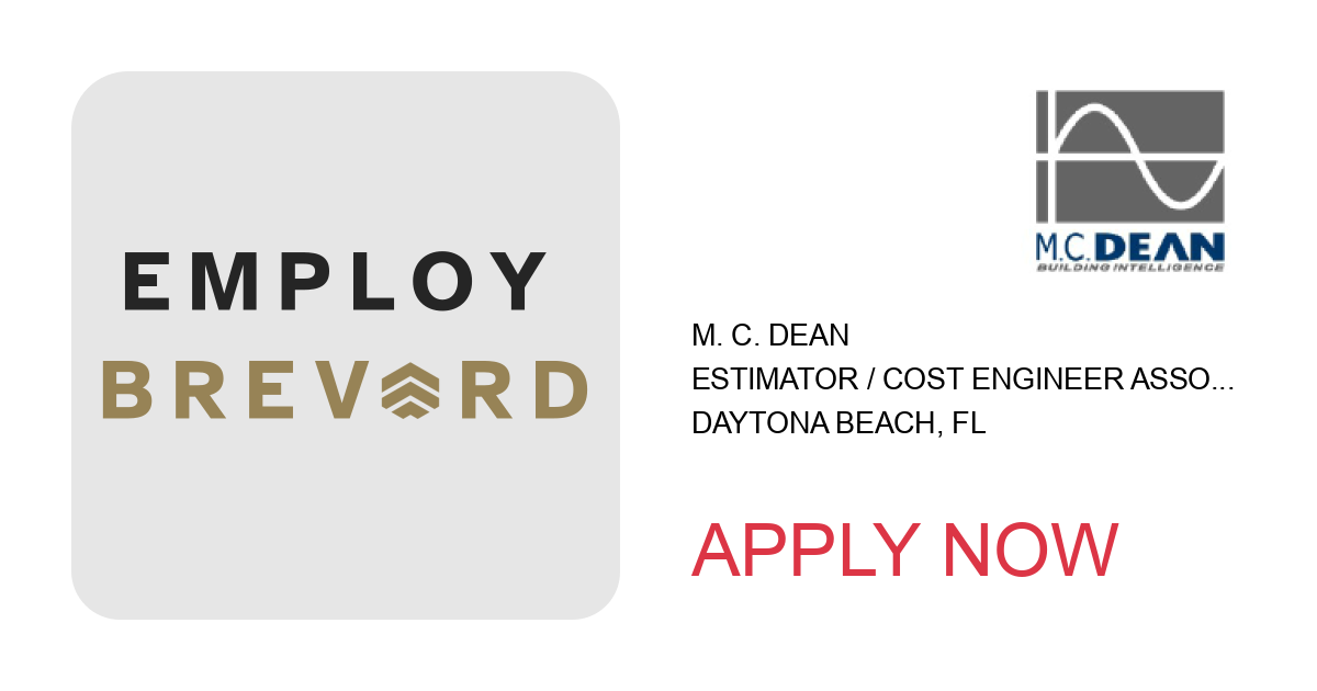 Apply to Estimator / Cost Engineer Associate position with M. C. Dean in Daytona Beach, FL