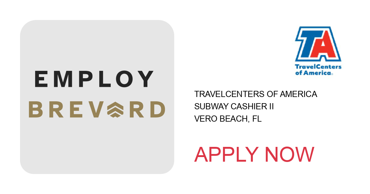 Apply to Subway Cashier II position with TravelCenters of America in Vero Beach, FL