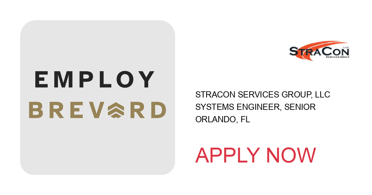 Apply to Systems Engineer, Senior position with StraCon Services Group, LLC in Orlando, FL