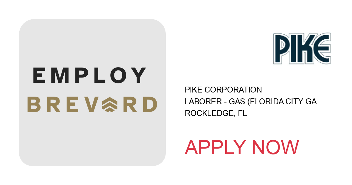 Apply to Laborer - Gas (Florida City Gas) position with Pike Corporation in Rockledge, FL