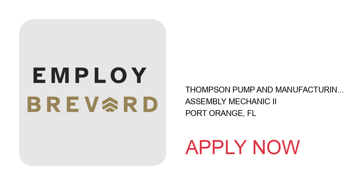 Apply to ASSEMBLY MECHANIC II position with Thompson Pump and Manufacturing Co., Inc. in Port Orange, FL