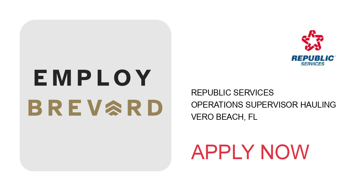 Apply to Operations Supervisor Hauling position with Republic Services in Vero Beach, FL