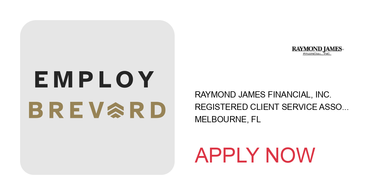 Apply to Registered Client Service Associate position with Raymond James Financial, Inc. in Melbourne, FL