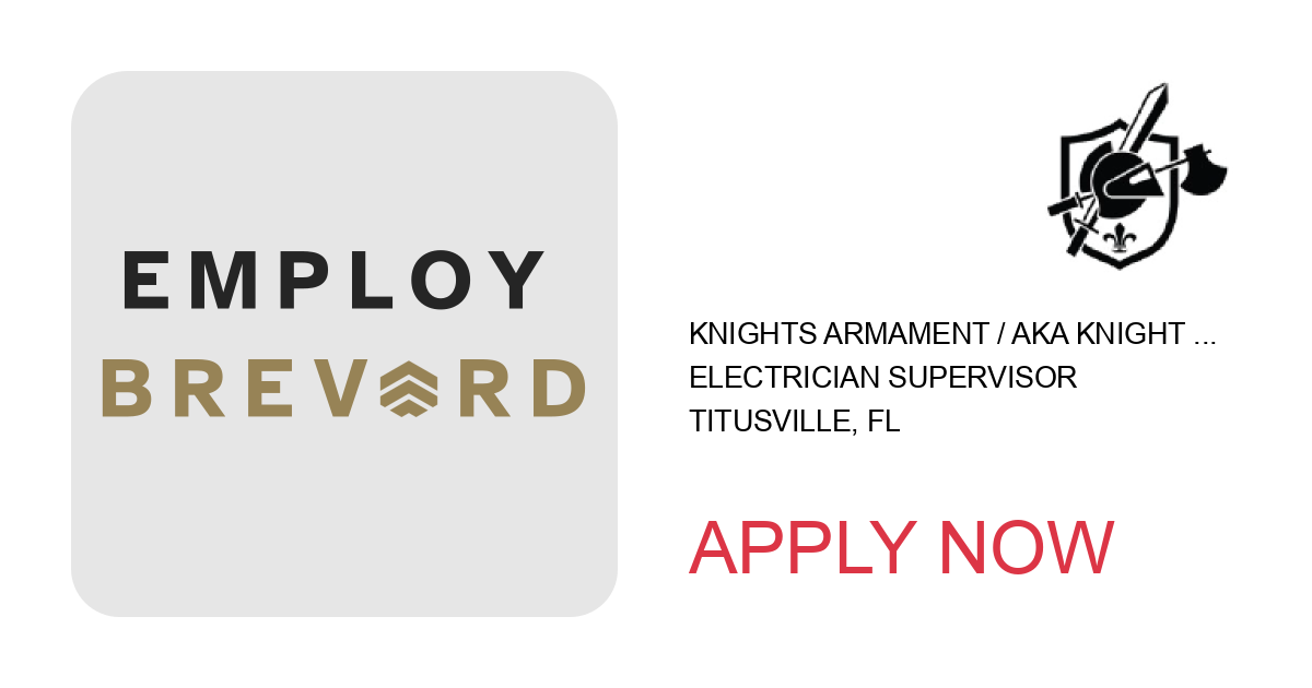 Apply to Electrician Supervisor position with Knights Armament / AKA Knight Enterprises Management LLC in Titusville, FL