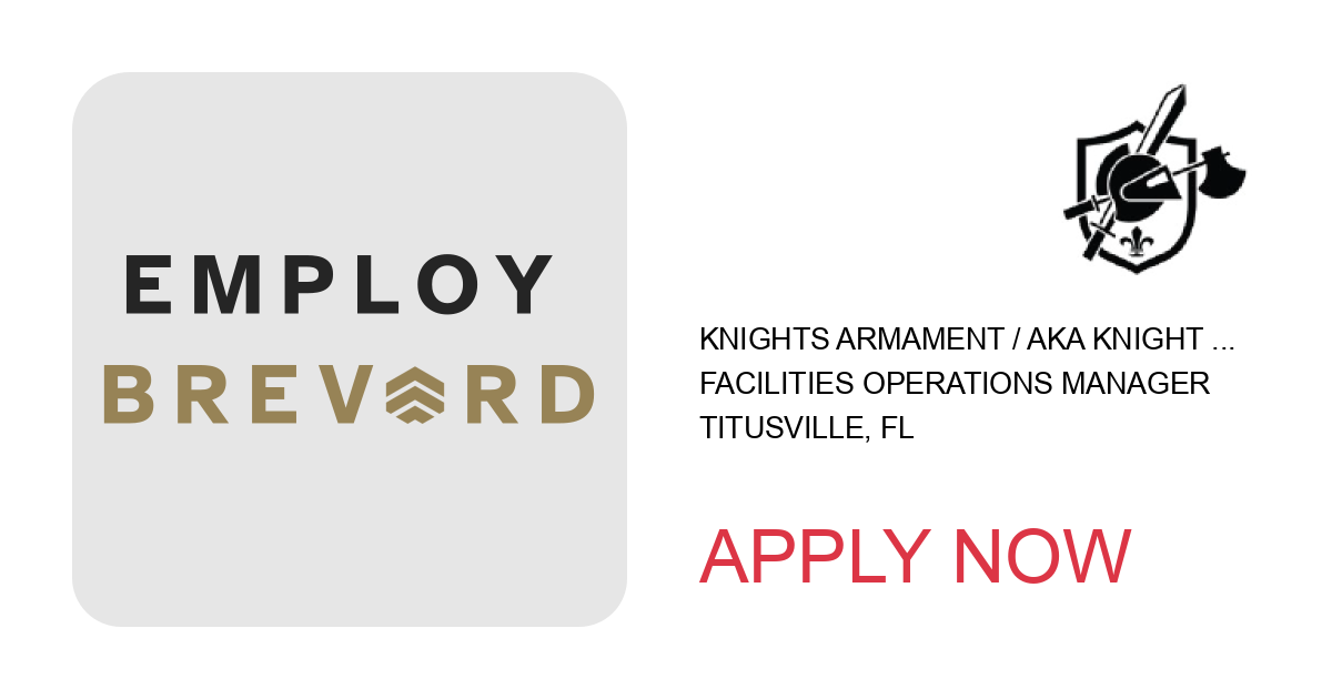 Apply to Facilities Operations Manager position with Knights Armament / AKA Knight Enterprises Management LLC in Titusville, FL