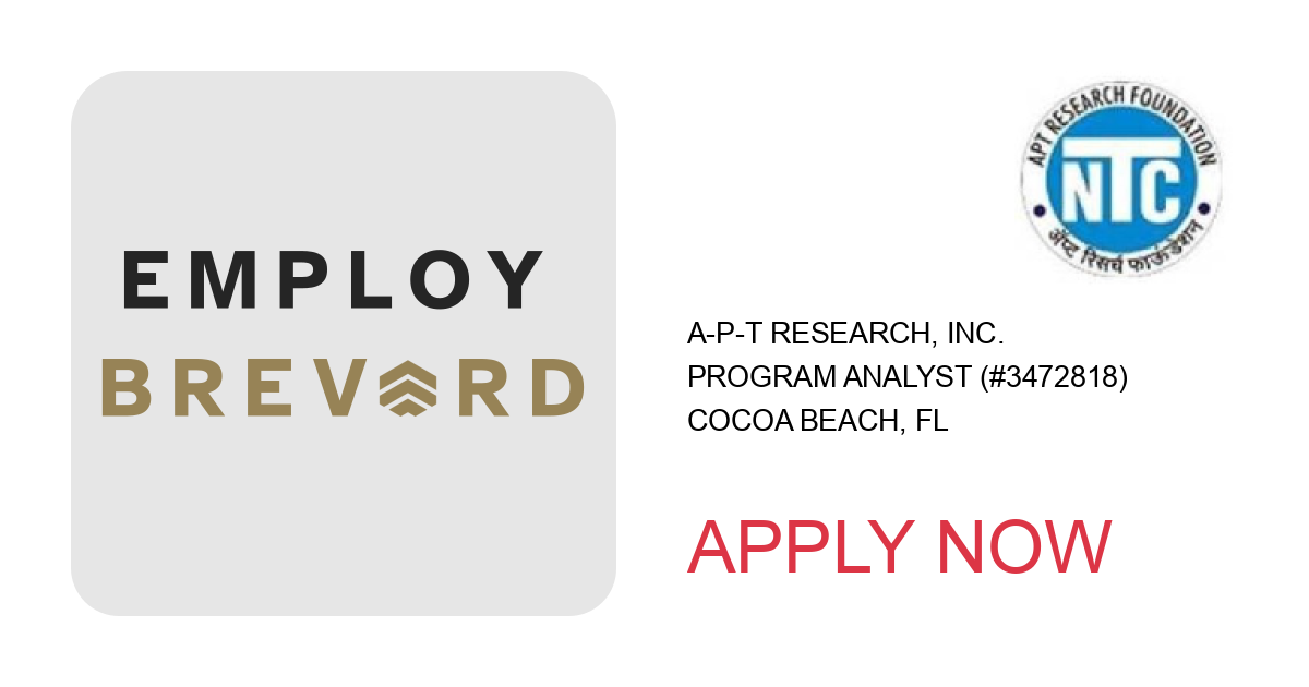 Apply to Program Analyst (#3472818) position with A-P-T Research, Inc. in Cocoa Beach, FL