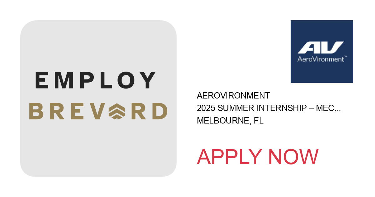 Apply to 2025 Summer Internship – Mechanical Engineering position with AeroVironment in Melbourne, FL