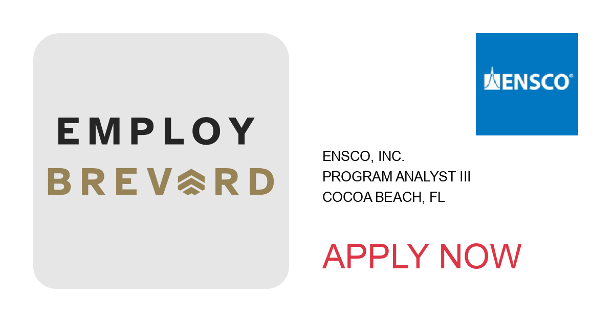 Apply to Program Analyst III position with ENSCO, Inc. in Cocoa Beach, FL