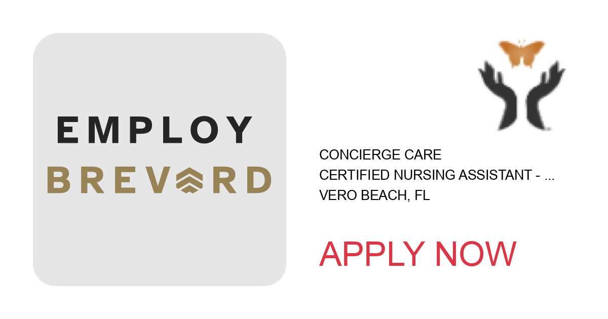 Apply to Certified Nursing Assistant - HHA- START THIS WEEK! position with CONCIERGE CARE in Vero Beach, FL