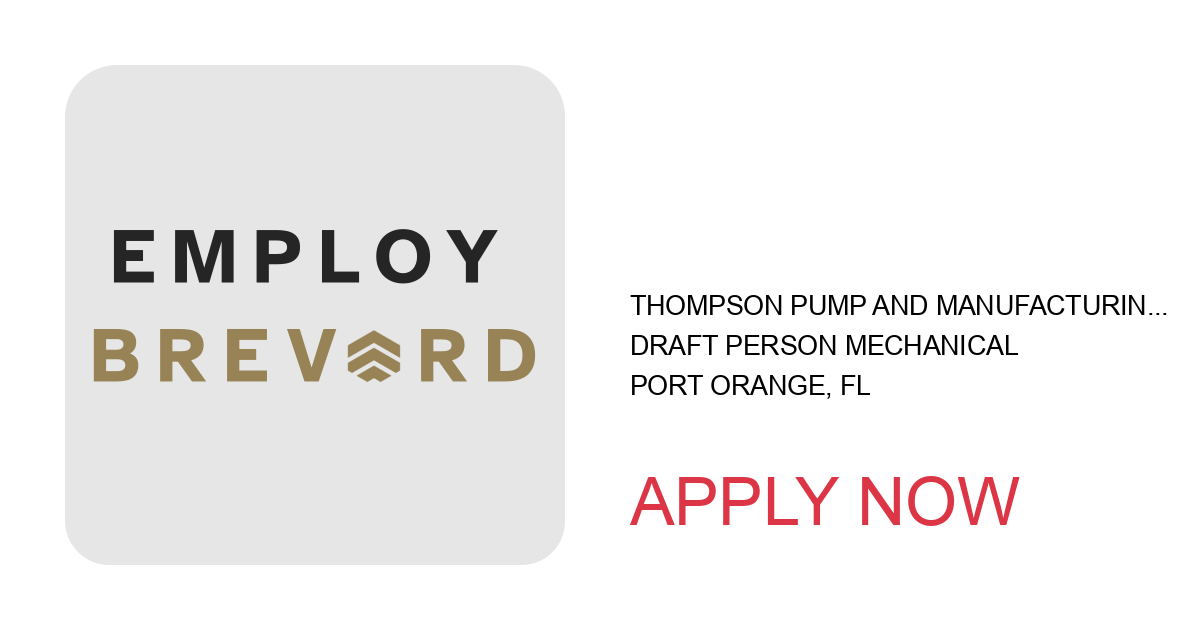 Apply to DRAFT PERSON MECHANICAL position with Thompson Pump and Manufacturing Co., Inc. in Port Orange, FL