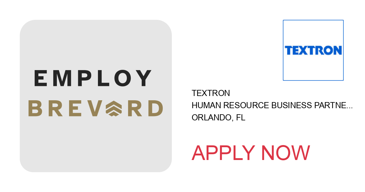 Apply to Human Resource Business Partner position with Textron in Orlando, FL