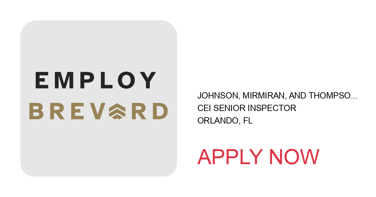 Apply to CEI Senior Inspector position with Johnson, Mirmiran, and Thompson Inc. in Orlando, FL