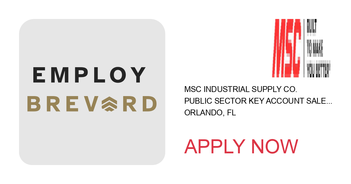 Apply to Public Sector Key Account Sales Consultant position with MSC Industrial Supply Co. in Orlando, FL