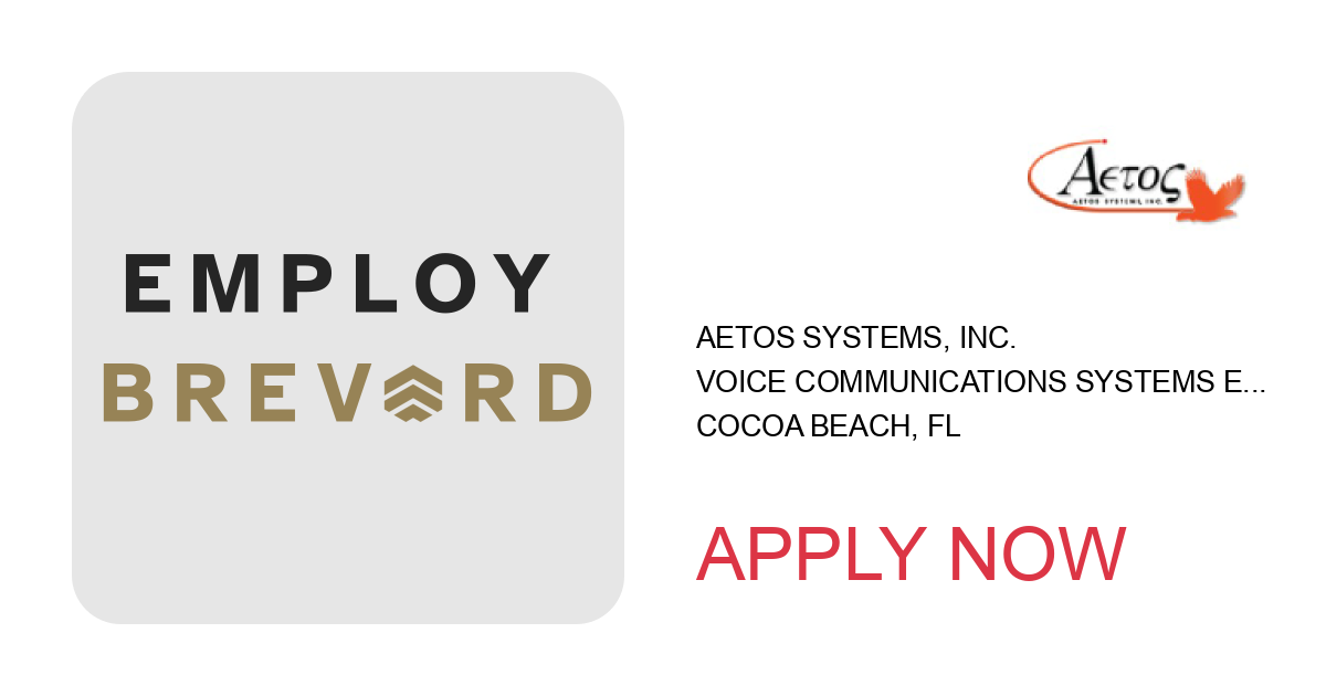 Apply to Voice Communications Systems Engineer II position with Aetos Systems, Inc. in Cocoa Beach, FL