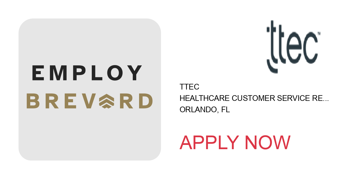 Apply to Healthcare Customer Service Representative – Remote in Florida position with TTEC in Orlando, FL