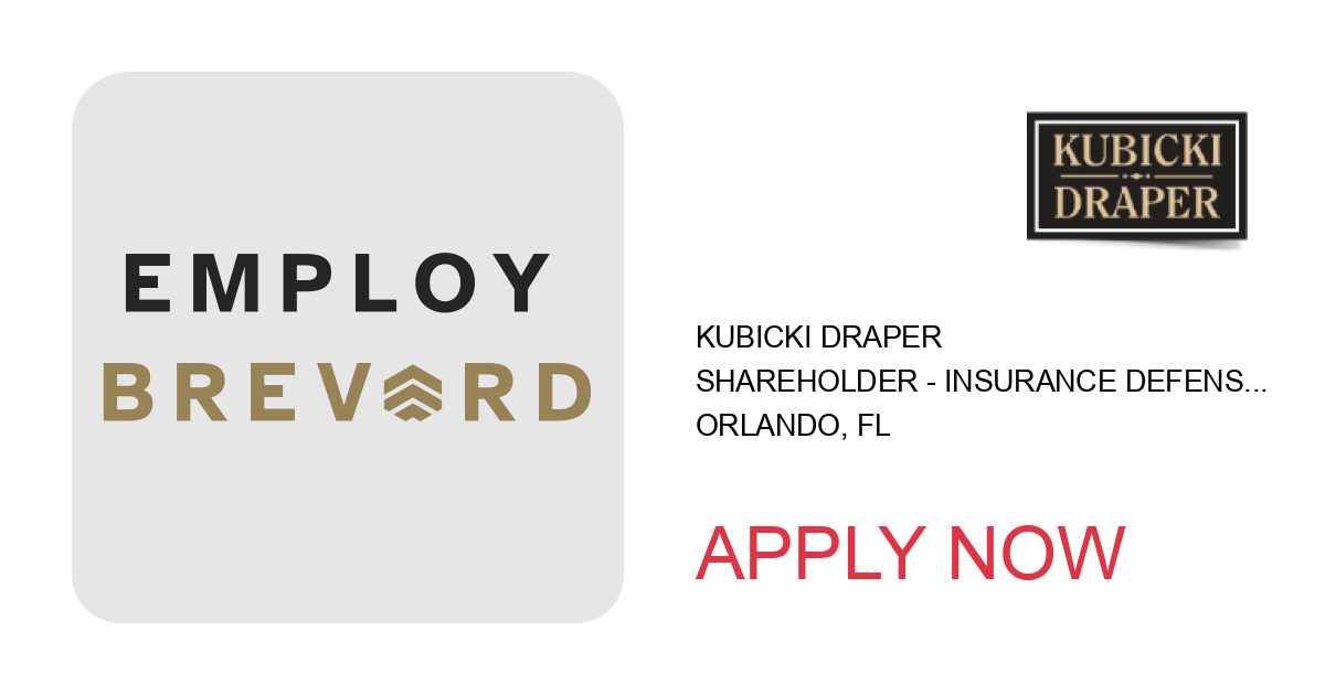 Apply to Shareholder - Insurance Defense position with Kubicki Draper in Orlando, FL