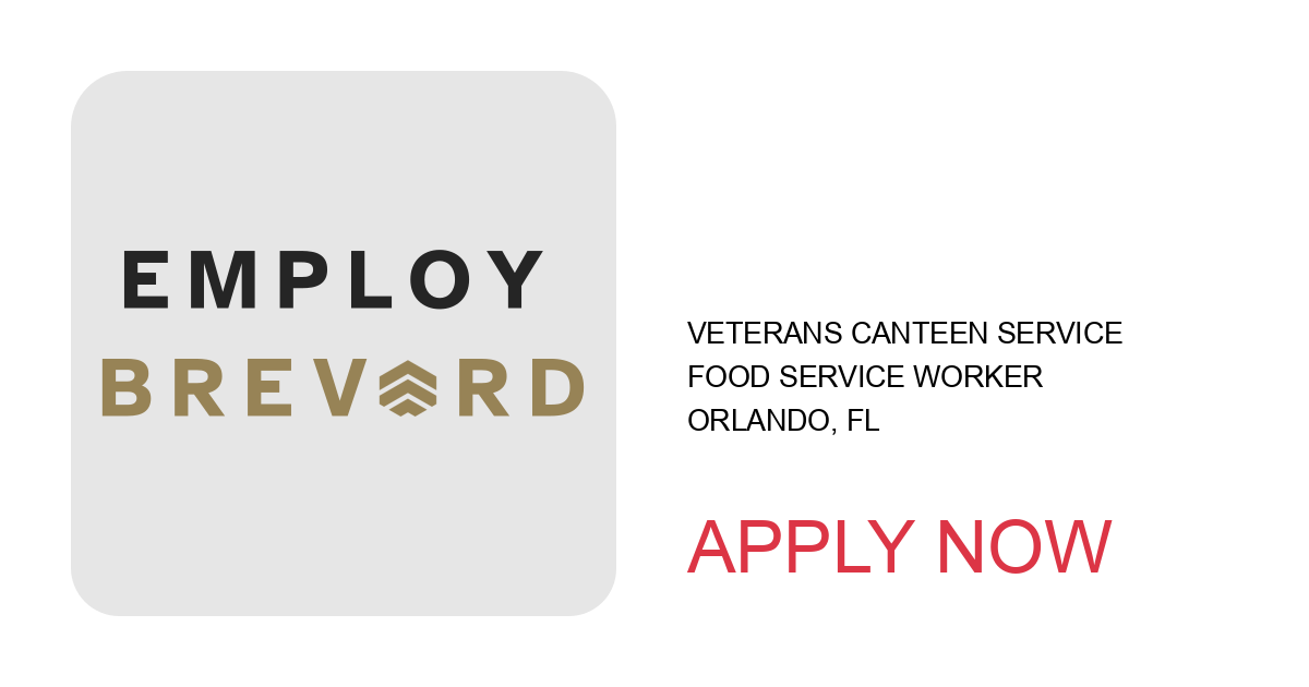 Apply to Food Service Worker position with Veterans Canteen Service in Orlando, FL