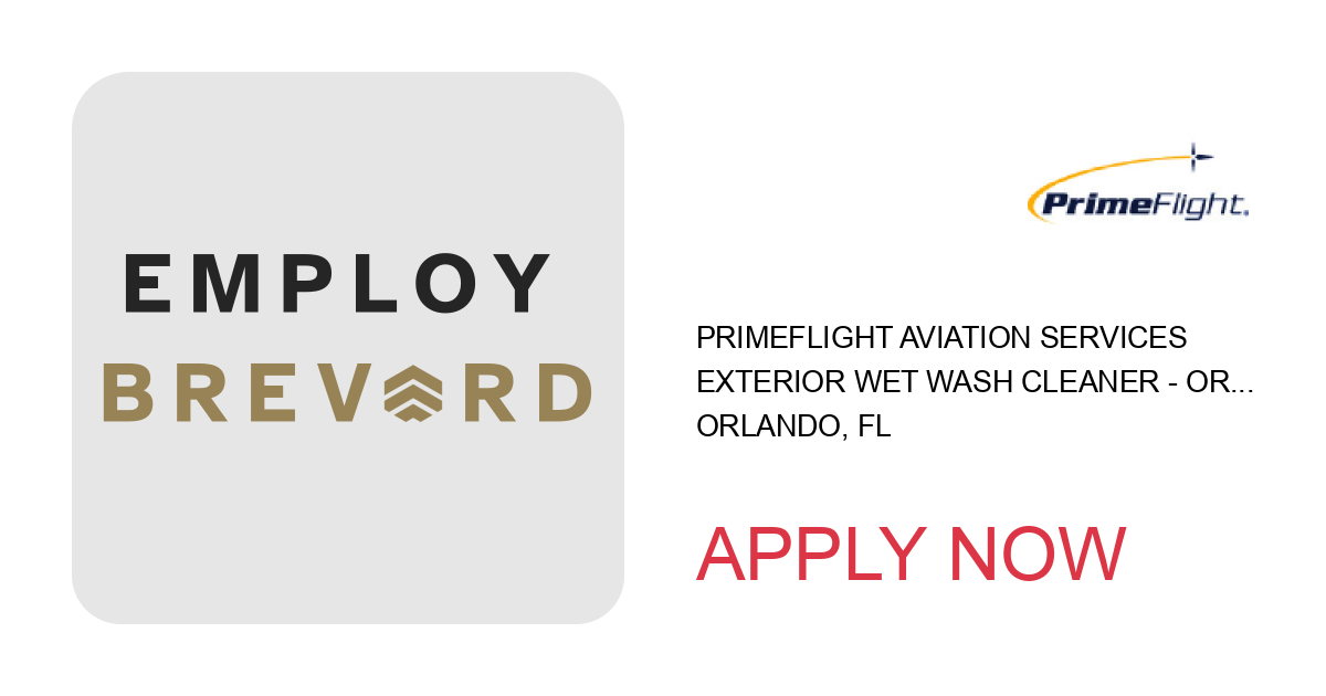 Apply to Exterior Wet Wash Cleaner - Orlando International Airport (MCO) position with PrimeFlight Aviation Services in Orlando, FL