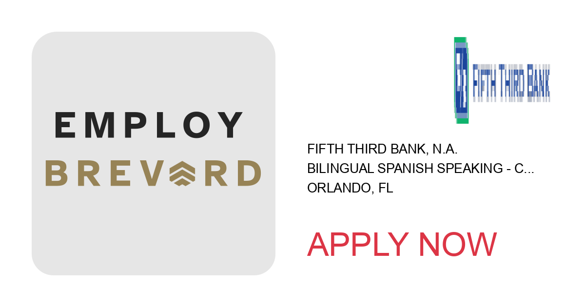 Apply to Bilingual Spanish Speaking - CSR/Teller - Part-Time - University & Dean position with Fifth Third Bank, N.A. in Orlando, FL