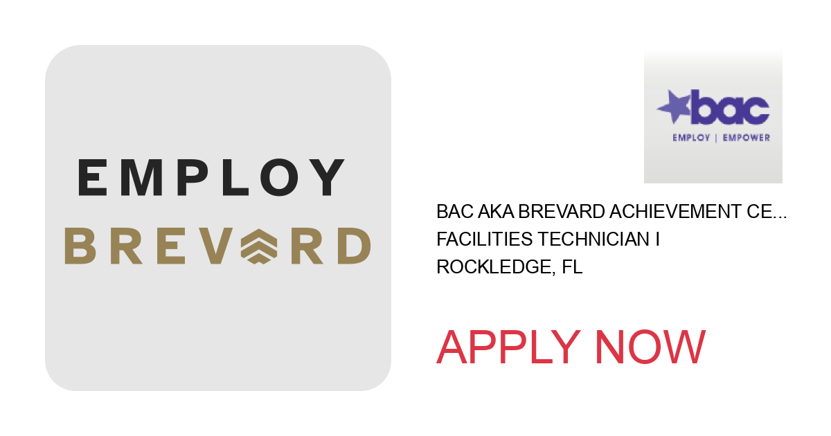 Apply to Facilities Technician I position with BAC aka Brevard Achievement Center in Rockledge, FL