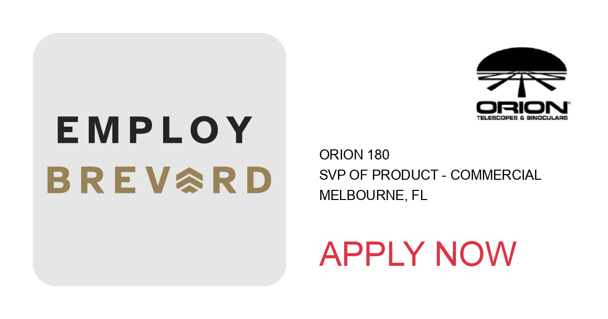 Apply to SVP of Product - Commercial position with Orion 180 in Melbourne, FL