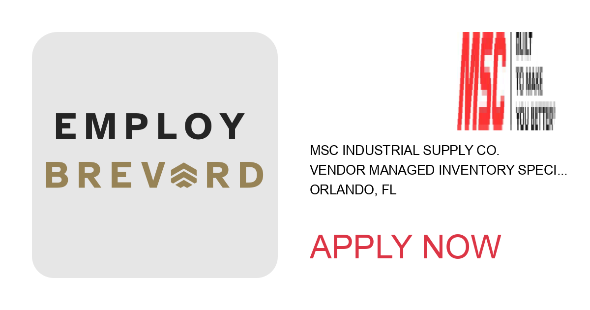 Apply to Vendor Managed Inventory Specialist position with MSC Industrial Supply Co. in Orlando, FL