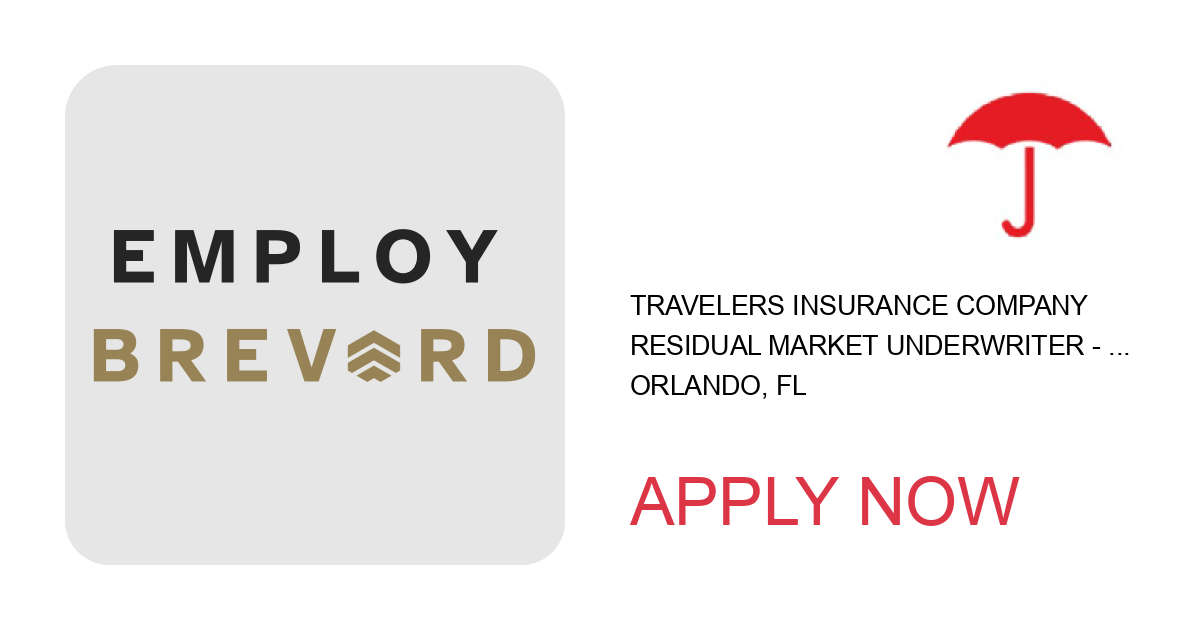 Apply to Residual Market Underwriter - Workers Compensation Insurance position with Travelers Insurance Company in Orlando, FL