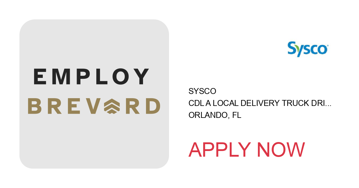 Apply to CDL A Local Delivery Truck Driver position with Sysco in Orlando, FL