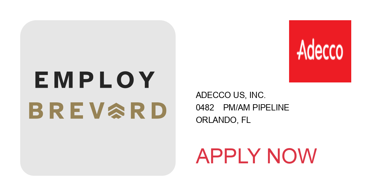 Apply to 0482    PM/AM PIPELINE position with Adecco US, Inc. in Orlando, FL