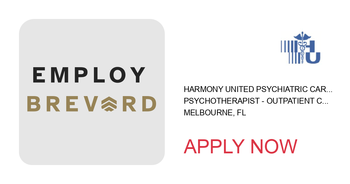 Apply to Psychotherapist - Outpatient Clinic - LCSW/LMHC/LMFT position with Harmony United Psychiatric Care in Melbourne, FL