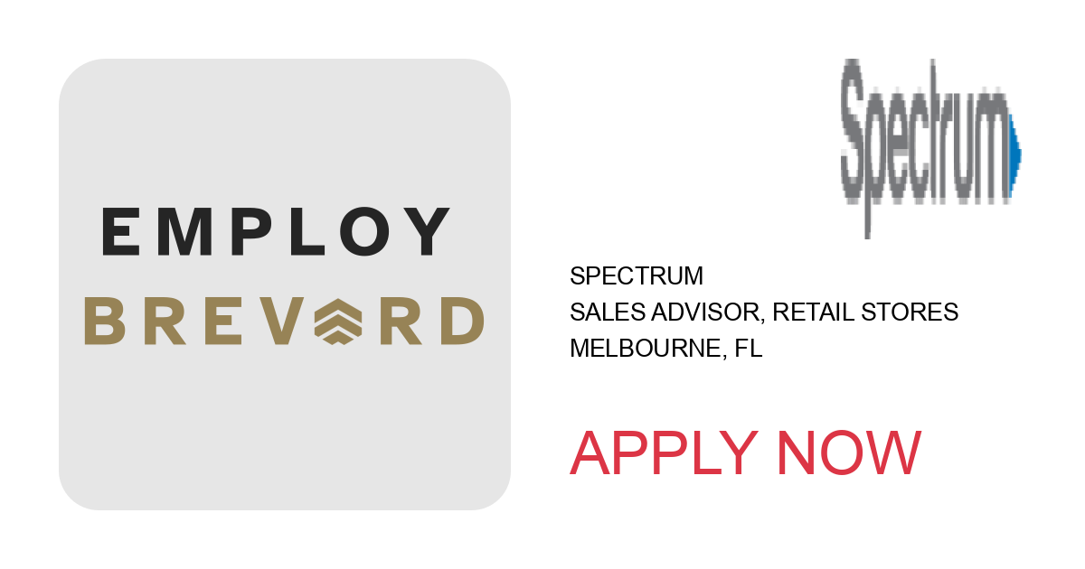 Apply to Sales Advisor, Retail Stores position with Spectrum in Melbourne, FL