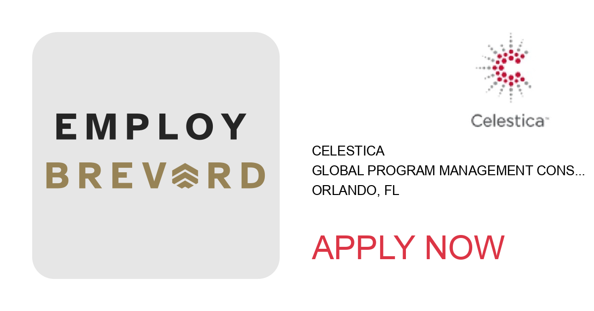 Apply to Global Program Management Consultant position with Celestica in Orlando, FL