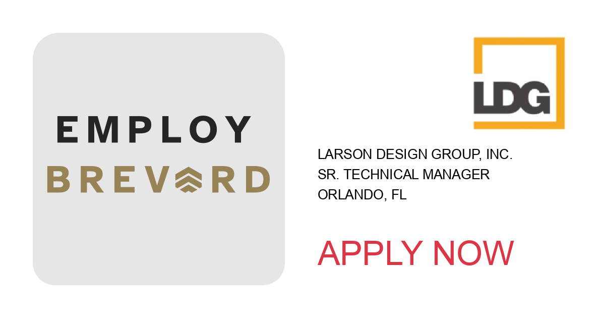 Apply to Sr. Technical Manager position with Larson Design Group, Inc. in Orlando, FL